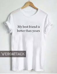 What is my shirt size. My Best Friend Is Better Than Yours T Shirt Size Xs S M L Xl 2xl 3xl Best Friend Shirts Bff Shirts Beach T Shirts