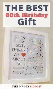 In this article, we will show you 32 items to get mom for her 60th birthday. 60 Things We Love About You The Best 60th Birthday Gift 60th Birthday Gifts Dad Birthday Gift Mom Birthday Gift