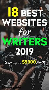 18 Best Websites For Writers 2019 Earn Up To 5000 Per Month Freelancewriting Freelacewriter W Make Money Writing Freelance Writing Freelance Writing Jobs