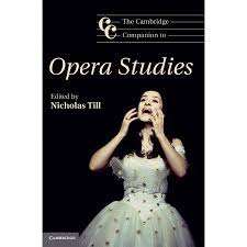 Cambridge Companions To Music The Cambridge Companion To Opera Studies Edited By Nicholas Till Hardcover Walmart Com Cambridge Opera Companion