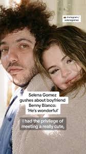 Selena Gomez Talks About Boyfriend Benny Blanco: 'He's Wonderful'