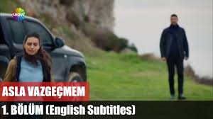 Şencan güleryüz / asla vazgeçmem. Asla Vazgecmem 1 Bolum English Subtitles á´´á´° Youtube
