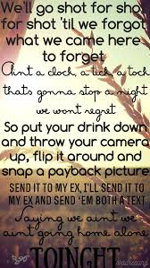 I need a senior quote in 4 days (self.senior_quotes). Home Alone Tonight By Luke Bryan We Ll Go Shot For Shot For Shot Til We Forgot What We Ca Country Music Quotes Country Music Lyrics Quotes Country Song Lyrics