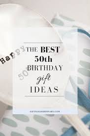 Unique 50th Birthday Ideas For Women 50th Birthday Gift Ideas Visit Giftslessordinary For Unique And Personalized G 50th Birthday Gifts For Woman 50th Birthday Husband 50th Birthday Gifts For Men