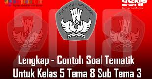 Dec 20, 2020 · soal tematik kelas 5 tema 2 subtema 3 dan kunci jawaban oleh umi nur cahyaningrum s pd diposting pada 05 08 2019 14 10 2020 soal tematik kelas 5 tema 2 subtema 3. Lengkap Contoh Soal Tematik Untuk Kelas 5 Tema 8 Sub Tema 3 Revisi Bospedia