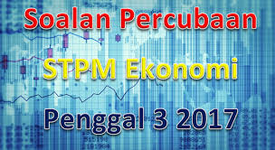 Sejarah stpm penggal 3 reaksi pembentukan malaysia. Soalan Percubaan Stpm Ekonomi Penggal 3 2017 Gurubesar My