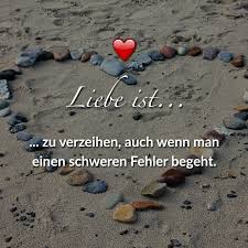 ᐅ Liebe Ist Zu Verzeihen Auch Wenn Man Einen Schweren Fehler