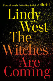 Pdf Free Download The Witches Are Coming By Lindy West Lindy West Good Books Audio Books