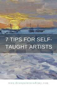 7 Tips For The Self Taught Artist Learn Art Top Art Schools Acrylic Painting Techniques