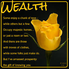 Wealth 10 30 13 Wealth Inspiration Motivation Poem Relationships Friendship Caring Verse Prosperity Realness Prioriti Prosperity Materialism Wealth