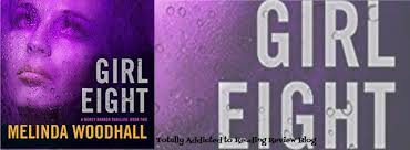 AUDIO BOOK REVIEW GIRL EIGHT by MELINDA WOODHALL @MelindaWoodhall NARRATOR  : MELANIE CREARY #MurderMystery #Suspense #SerialKillers