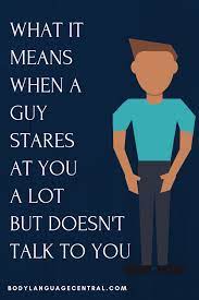 Meaning Of Guy Staring At You A Lot Without Talking To You Signs Guys Like You He Likes Me Signs A Guy Like You
