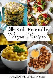 Best vegetarian recipes for kids: 30 Vegan Recipes For Kids No Sweat Vegan