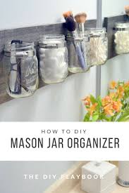 Turn your kitchen shelf into a vintage pharmacy corner with this interesting and inspiring diy mason jar storage idea. How To Create An Easy Diy Mason Jar Organizer The Diy Playbook