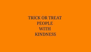 Most relevant trending newest best selling. Trick Or Treat People With Kindness Halloween Treat People With Kindness Halloween Desktop Wallpaper Harry Styles Quotes