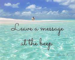 Leave A Message After The Beep You Will Find Me At The Beach With Www Luxuryvillarentalsitaly Com Beach Quotes Beach I Love The Beach