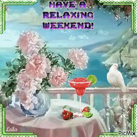 Have a relaxing weekend. Drink - Free animated GIF - PicMix