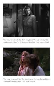 You Know How To Whistle Don T You Steve You Just Put Your Lips Together And Blow To Have And Have Not 1944 Lauren Baca Lauren Bacall Steve Lauren