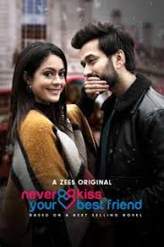 Never Kiss Your Best Friend 2020 S01 Hindi Web Series Download 480p Hdrip In 2020 Best Friends Movie Best Tv Shows Friends Season 1