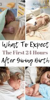 The First 24 Hours What To Expect Right After Delivery Of Your Baby This Little Nest Newborn Care Baby Sleep Problems New Baby Products