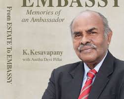 From ESTATE to EMBASSY book by Ambassador K Kesavapany