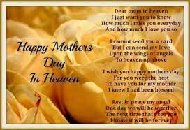 God has made a place for you at his home in heaven above but you are always in my heart and have my undivided love. Happy Mothers Day In Heaven Mom Images Quotes 2021 I Miss You Mom Poems Messages Cards Pics For Grandma