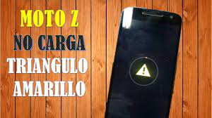 Moto Z 0 No Carga Motorola Triangulo Amarillo Moto G1 G2 G3 X1 X2 E1 E2 Facil Solucion Youtube