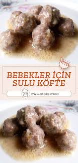 bebekler icin sulu kofte tarifi tarif defteri yemek tarifi yemek tarifleri bebek yemek tarifleri yemek