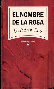 El Nombre De La Rosa Umberto Eco En Espanol Nombre De La Rosa Nombres Novela Gotica