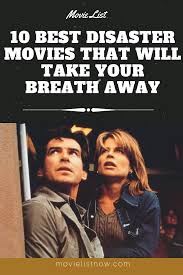 10 Best Disaster Movies That Will Take Your Breath Away Movie List Now Disaster Movie Movie List Movies