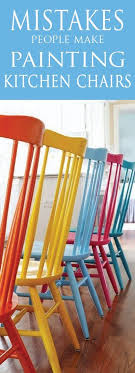 7 Mistakes People Make Painting Kitchen Chairs Painted Furniture Ideas Painting Kitchen Chairs Kitchen Chairs Painted Chairs Diy
