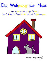 Amazon Com Die Wohnung Der Maus Und Viele Andere Lustige Gedichte Fur Erstleser In Grundschrift Und Mit Silbentrennung German Edition Ebook Hoss Stefanie Kindle Store