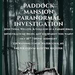Paddock Mansion Paranormal Investigation