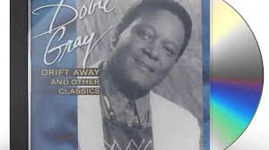 Dobie Gray DRIFT AWAY & OTHER CLASSICS CD