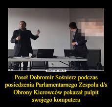 We did not find results for: Posel Dobromir Sosnierz Podczas Posiedzenia Parlamentarnego Zespolu D S Obrony Kierowcow Pokazal Pulpit Swojego Komputera Demotywatory Pl