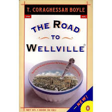 The Road to Wellville - by T C Boyle (Paperback) : Target