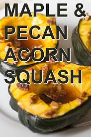 Maple Pecan Roasted Acorn Squash Recipe Acorn Squash Acorn Squash Recipes Healthy Roasted Pecans