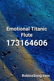 Find the song codes easily on this page! Emotional Titanic Flute Roblox Id Roblox Music Codes Roblox Funny Cartoon Memes Nightcore