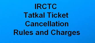 Irctc Tatkal Ticket Cancellation Rules And Charges For