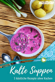 Suppe Ohne Kochen 5 Blitzschnelle Kalte Geniesser Suppen Kalte Suppe Rezept Kalte Suppe Rezepte