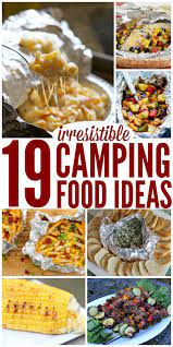 28 Irresistible Camping Food Ideas Camping Meals Campfire Food Camping Food