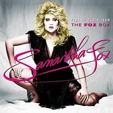 Samantha fox hits touch me (i want your body). Hungry For Fun Samantha Fox Receives 4 Disc Cd Dvd Fox Box From Cherry Pop The Second Disc