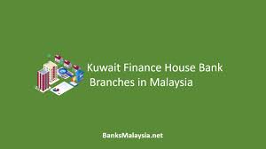 As the first foreign islamic bank to be licensed by the ministry of finance, malaysia, kuwait finance house (malaysia) berhad aims to ensure and maintain close. Kuwait Finance House Bank Branches In Malaysia