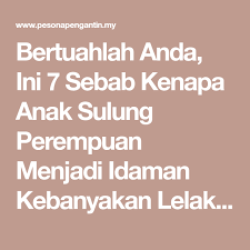 Walaupun sudah mendirikan rumah tangga, namun tanggungjawab anak lelaki kepada ibu dan saudara perempuan tidak terputus. Bertuahlah Anda Ini 7 Sebab Kenapa Anak Sulung Perempuan Menjadi Idaman Kebanyakan Lelaki Pesona Pengantin Islamic Quotes Bts Memes Quotes