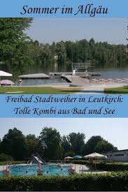 Eines Der Schonsten Bader Im Allgau Das Freibad Stadtweiher In Leutkirch Freibad Ferien Deutschland Ausflug