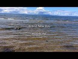 Come away with me just think of all the places we could be i'll be waiting, waiting on a brand new day riding on waves, walking on sand digging in caves to find the treasures of the land. Brand New Day By Kodaline Lyrics Youtube