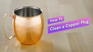 Gently scrub the spot with the paste and a soft cloth. How To Clean Copper Mugs The Right Way