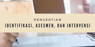 Maybe you would like to learn more about one of these? Identifikasi Asesmen Dan Intervensi Pengertian Beserta Contohnya