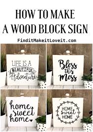  How To Make A Wood Block Sign Find It Make It Love It Wood Blocks Wood Block Crafts Wooden Signs Diy