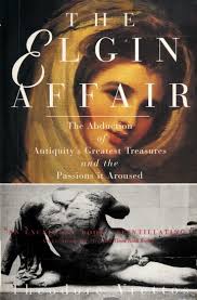 The Elgin affair : the abduction of Antiquity's greatest treasures and the  passions it aroused : Vrettos, Theodore : Free Download, Borrow, and  Streaming : Internet Archive